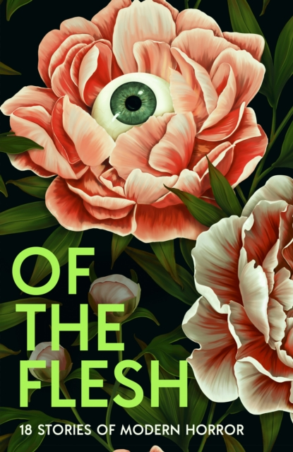 Of the Flesh: 18 Stories of Modern Horror - Anthology