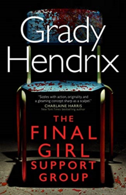 The Final Girl Support Group - Grady Hendrix