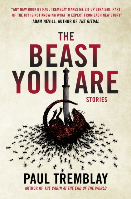 The Beast You Are - Paul Tremblay (Collection)