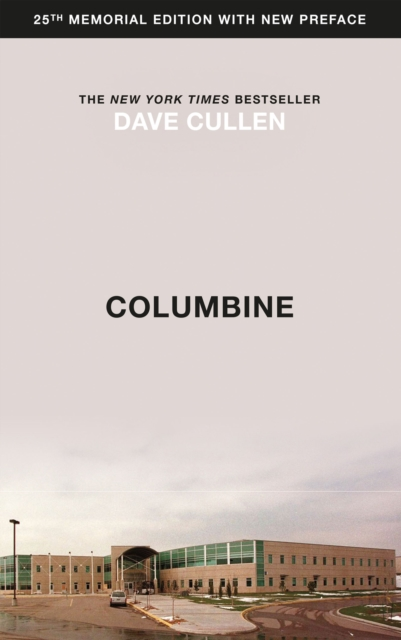 Columbine - Dave Cullen (25th Anniversary Memorial Edition)