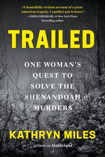Trailed: One Woman's Quest to Solve the Shenandoah Murders - Kathryn Miles