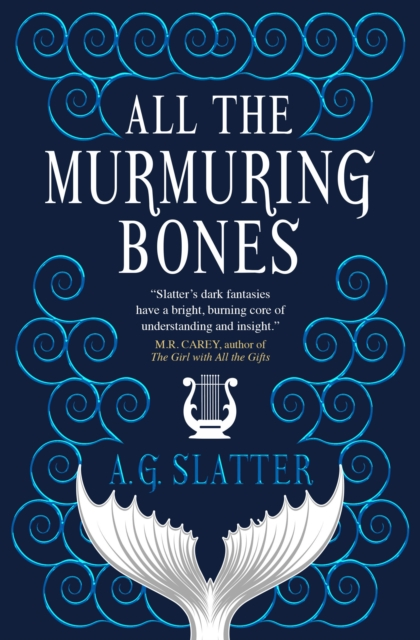All the Murmuring Bones - A.G. Slatter