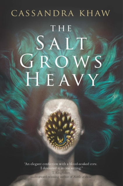 The Salt Grows Heavy - Cassandra Khaw
