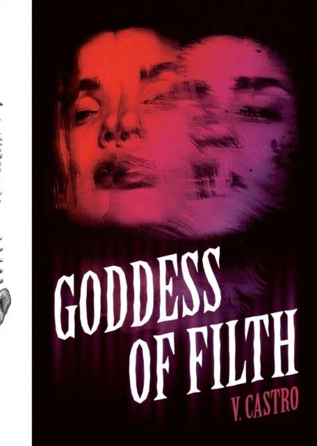 Goddess Of Filth - V. Castro