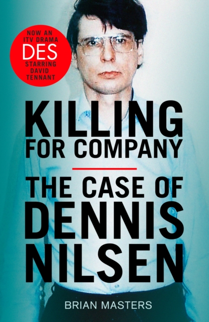 Killing for Company: The Case of Dennis Nilsen - Brian Masters
