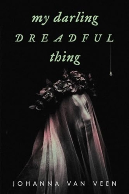 My Darling Dreadful Thing - Johanna Van Veen