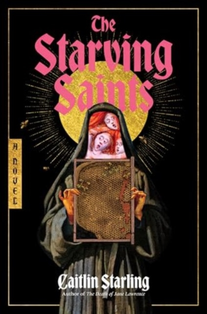 The Starving Saints - Caitlin Starling
