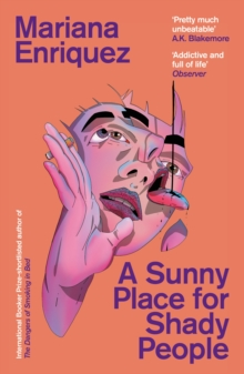 A Sunny Place for Shady People - Mariana Enriquez (Collection)
