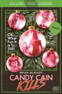 Candy Cain Kills - Brian McAuley - Killer VHS Series #2