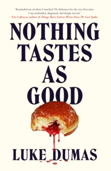 Nothing Tastes As Good - Luke Dumas